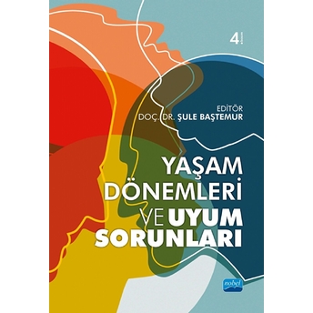 Yaşam Dönemleri Ve Uyum Sorunları - Şule Baştemur