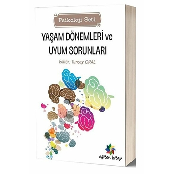 Yaşam Dönemleri Vu Uyum Sorunları (Psikoloji Seti) - Tuncay Oral