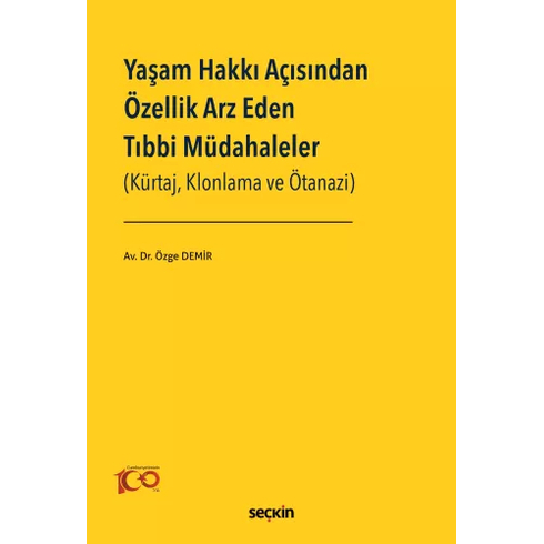 Yaşam Hakkı Açısından Özellik Arz Eden Tıbbi Müdahaleler Özge Demir