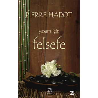 Yaşam Için Felsefe Pierre Hadot