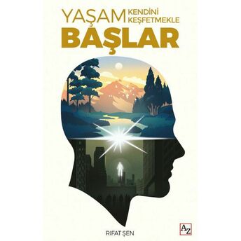 Yaşam Kendini Keşfetmekle Başlar Rıfat Şen