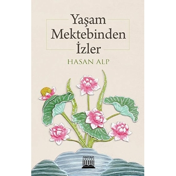 Yaşam Mektebinden Izler - Hasan Alp