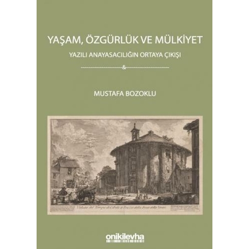 Yaşam, Özgürlük Ve Mülkiyet - Yazılı Anayasacılığın Ortaya Çıkışı