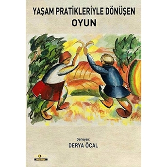 Yaşam Pratikleriyle Dönüşen Oyun