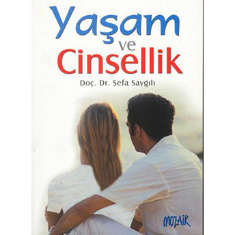 Yaşam Ve Cinsellik Sefa Saygılı