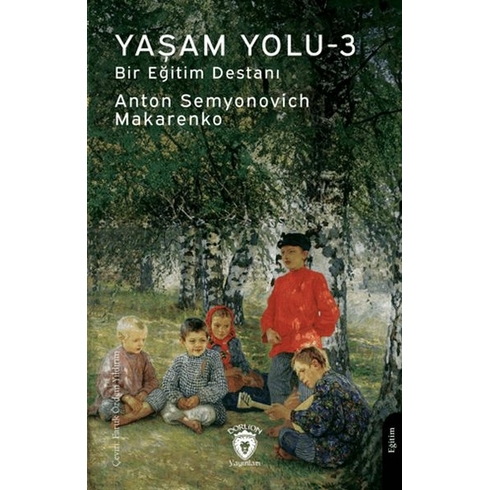 Yaşam Yolu -3 Anton Semyonovich Makarenko