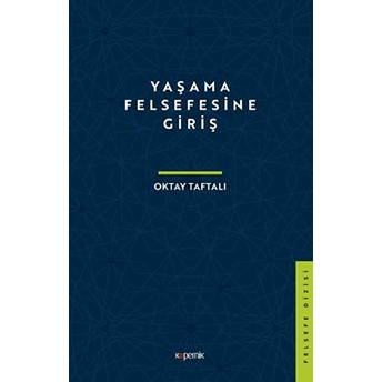 Yaşama Felsefesine Giriş Oktay Taftalı