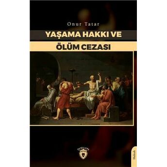 Yaşama Hakkı Ve Ölüm Cezası Onur Tatar