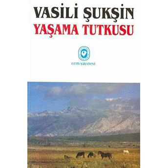 Yaşama Tutkusu Vasili Şukşin