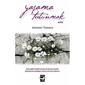 Yaşama Tutunmak Mehmet Tahmaz