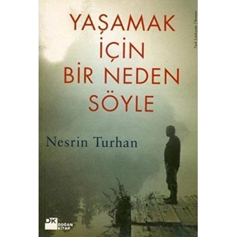 Yaşamak Için Bir Neden Söyle Nesrin Turhan