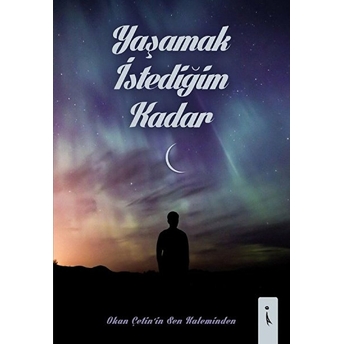 Yaşamak Istediğim Kadar