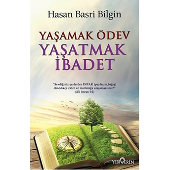 Yaşamak Ödev Yaşatmak Ibadet Hasan Basri Bilgin