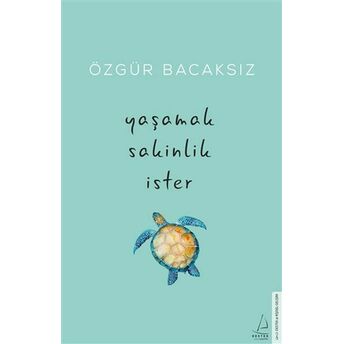 Yaşamak Sakinlik Ister Özgür Bacaksız