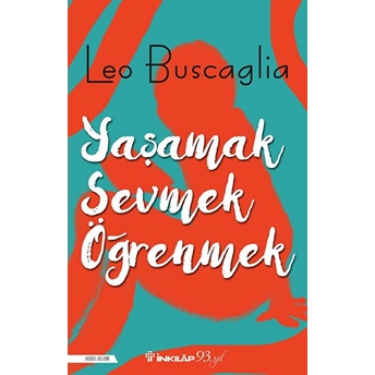 Yaşamak, Sevmek Ve Öğrenmek Leo Buscaglia