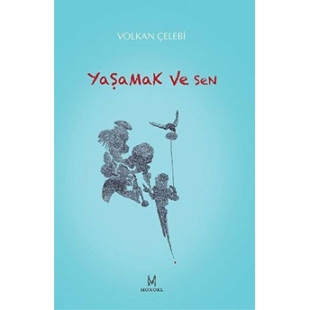 Yaşamak Ve Sen Volkan Çelebi