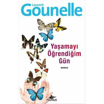 Yaşamayı Öğrendiğim Gün Laurent Gounelle