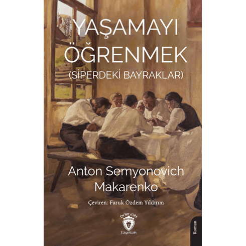 Yaşamayı Öğrenmek Anton Semyonovich Makarenko