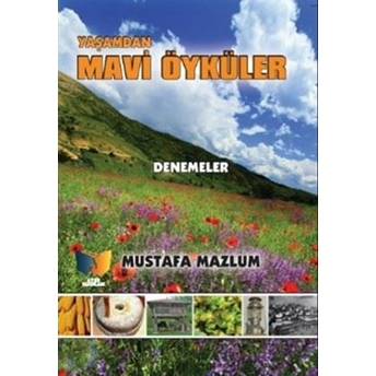 Yaşamdan Mavi Öyküler Mustafa Mazlum