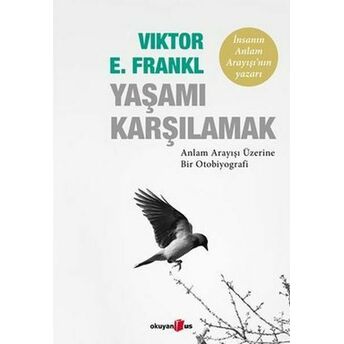 Yaşamı Karşılamak Viktor Emil Frankl