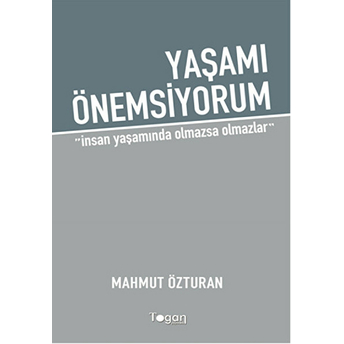 Yaşamı Önemsiyorum-Mahmut Özturan