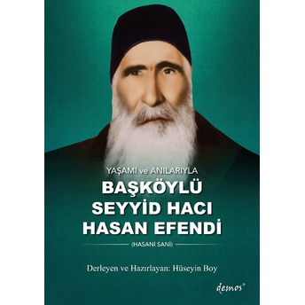 Yaşamı Ve Anılarıyla Başköylü Seyyid Hacı Hasan Efendi Kolektif