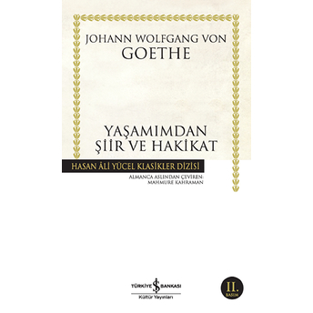 Yaşamımdan Şiir Ve Hakikat - Hasan Ali Yücel Klasikleri Johann Woltgang Von Gothe