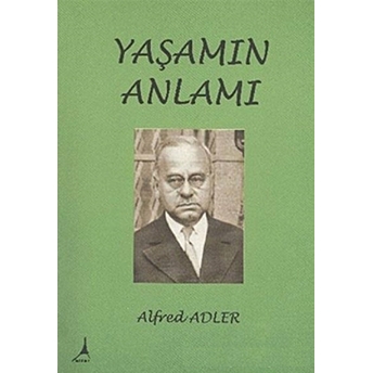 Yaşamın Anlamı Alfred Adler