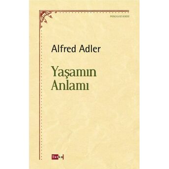 Yaşamın Anlamı Alfred Adler