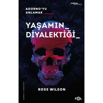 Yaşamın Diyalektiği Adorno’yu Anlamak Ross Wılson