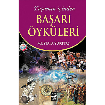 Yaşamın Içinden Başari Öyküleri-Mustafa Yurttaş