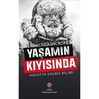 Yaşamın Kıyısında - Hayatta Kalma Bilimi Frances Ashcroft