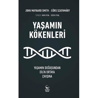 Yaşamın Kökenleri - Yaşamın Doğuşundan Dilin Ortaya Çıkışına John Maynard Smith, Eörs