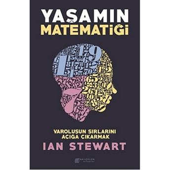 Yaşamın Matematiği - Varoluşun Sırlarını Açığa Çıkarmak Ian Stewart