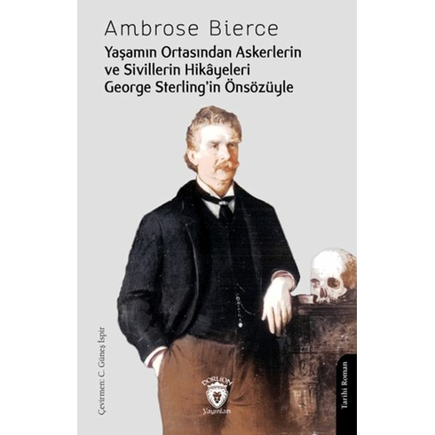 Yaşamın Ortasından Askerlerin Ve Sivillerin Hikayeleri Ambrose Bierce