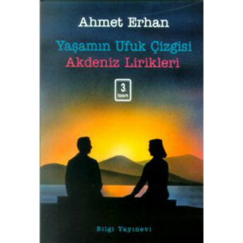 Yaşamın Ufuk Çizgisi - Akdeniz Lirikleri Ahmet Erhan