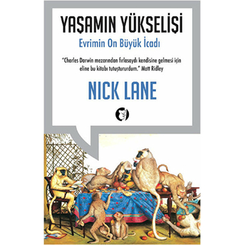 Yaşamın Yükselişi Evrimin 10 Büyük Icadı Nick Lane