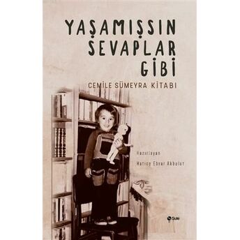 Yaşamışsın Sevaplar Gibi - Cemile Sümeyra Kitabı Kolektif