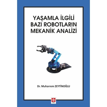 Yaşamla Ilgili Bazı Robotların Mekanik Analizi Muharrem Zeytinoğlu