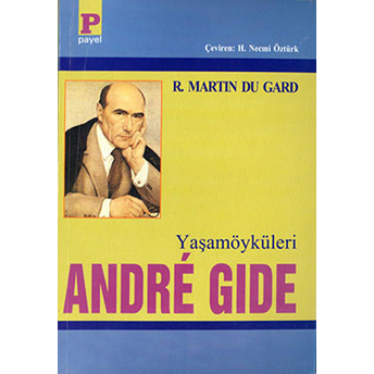 Yaşamöyküleri Andre Gide Roger Martin Du Gard