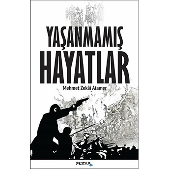 Yaşanmamış Hayatlar Mehmet Zekai Atamer