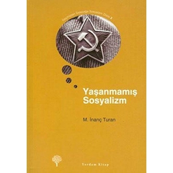 Yaşanmamış Sosyalizm M. Inanç Turan