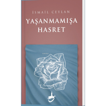 Yaşanmamışa Hasret Ismail Ceylan