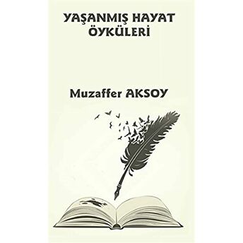 Yaşanmış Hayat Öyküleri Muzaffer Aksoy