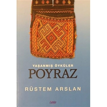 Yaşanmış Öyküler Poyraz - Rüstem Arslan