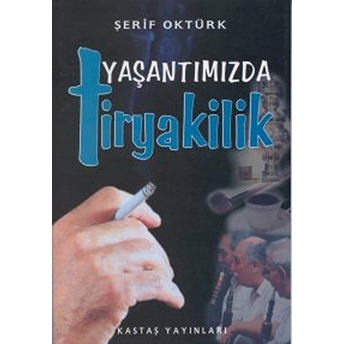 Yaşantımızda Tiryakilik Şerif Oktürk