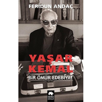 Yaşar Kemal - Bir Ömür Edebiyat (Ciltli) Feridun Andaç