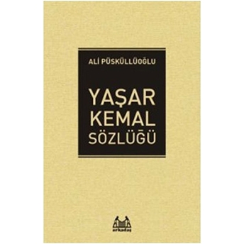 Yaşar Kemal Sözlüğü Ali Püsküllüoğlu