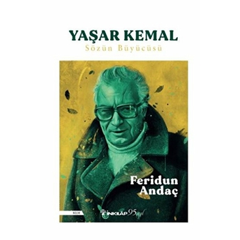 Yaşar Kemal: Sözün Büyücüsü Feridun Andaç