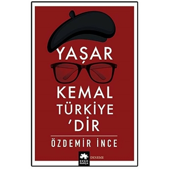 Yaşar Kemal Türkiye’dir Özdemir Ince